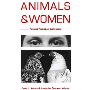 Animals and Women: Feminist Theoretical Explorations (paperback)
