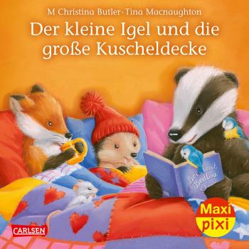 Butler, M. Christina Der Kleine Igel Und Die Große Kuscheldecke (Maxi Pixi, Band 286)
