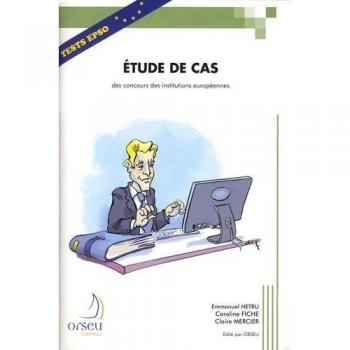 Etude de Cas des Concours des Institutions Europeennes 2015: Une méthodologie et un exemple avec corrigé