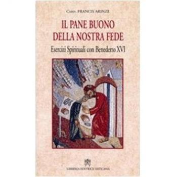 Pane buono della nostra fede. Esercizi spirituali con Benedetto XVI