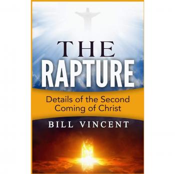The Rapture: Details of the Second Coming of Christ
