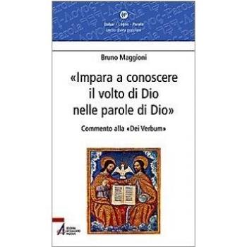 Impara a conoscere il volto di Dio nelle parole di Dio. Commento alla «Dei verbum»