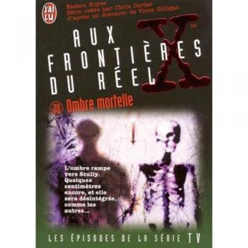 Chris Carter The X Files, Tome 20 : Ombre Mortelle