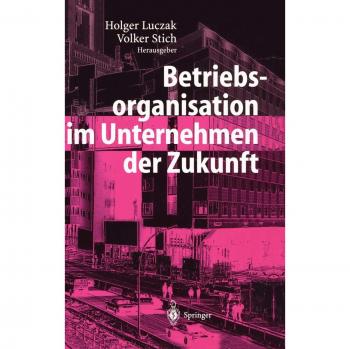 Betriebsorganisation im Unternehmen der Zukunft