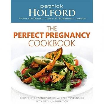 The Perfect Pregnancy Cookbook: Boost Fertility and Promote a Healthy Pregnancy