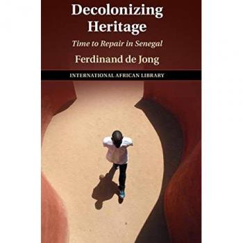 De Jong, Ferdinand: Decolonizing Heritage