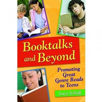 Booktalks and Beyond: Promoting Great Genre Reads to Teens
