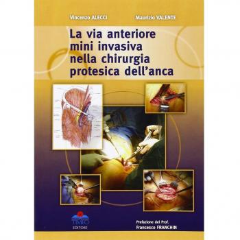 La via anteriore mini invasiva nella chirurgia protesica dell'anca
