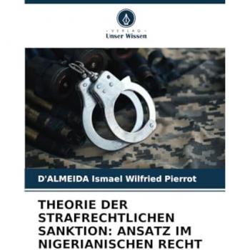 Ismael Wilfried Pierrot, D'Almeida: THEORIE DER STRAFRECHTLICHEN SANKTION: ANSATZ IM NIGERIANISCHEN RECHT