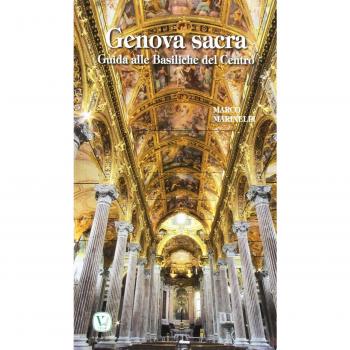 Genova sacra. Guida alle Basiliche del Centro