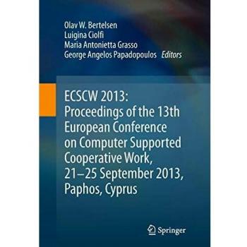 ECSCW 2013: Proceedings of the 13th European Conference on Computer Supported Cooperative Work, 21-25 September 2013, Paphos, Cyprus