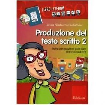 Produzione del testo scritto. Con CD-ROM. Dalla composizione della frase alla stesura di testi