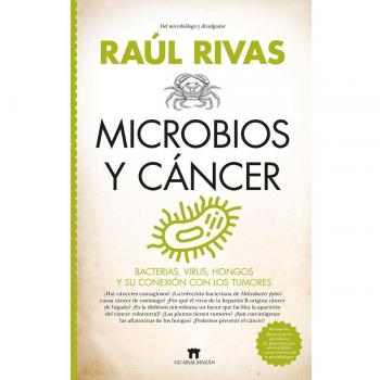 Microbios y cáncer: Bacterias, virus, hongos y su conexión con los tumores (Tapa blanda).