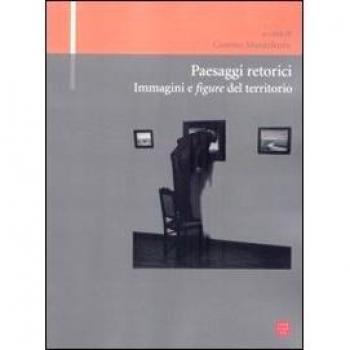 Paesaggi retorici. Immagini e figure del territorio