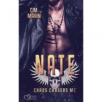Marin, C. M. The Chaos Chasers Mc: Nate