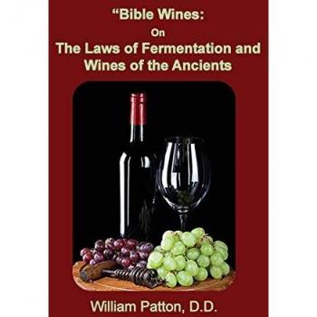 Bible Wines: The Laws of Fermentation and Wines of the Ancients