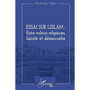 Essai sur l'Islam : entre valeurs religieuses, laïcité et démocratie