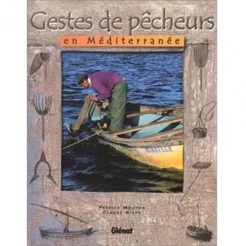 Gestes de pêcheurs en Méditerranée