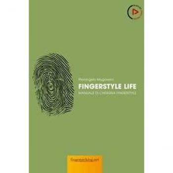Fingerstyle life. Manuale di chitarra fingerstyle. Con video online