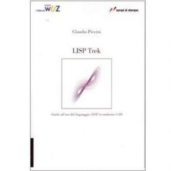 LISP Trek. Guida all'uso del linguaggio LISP in ambiente CAD