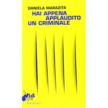 Hai appena applaudito un criminale. Racconto dal primo laboratorio teatrale con i detenuti della sezione G9 precauzionali di Rebibbia N.C.