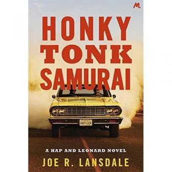 Honky Tonk Samurai: Hap and Leonard Book 9