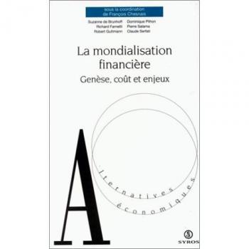 La Mondialisation Financière : Genèse, Coût et Enjeux