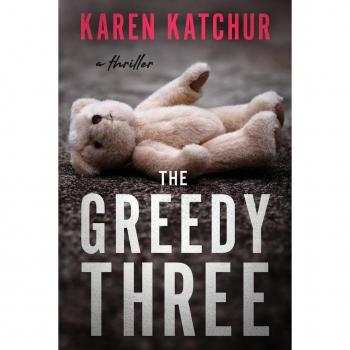 The Greedy Three: A Thriller