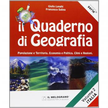 Il quaderno di geografia. Popolazione e territorio, economia e politica, climi e regioni. Per la Scuola media. Italia