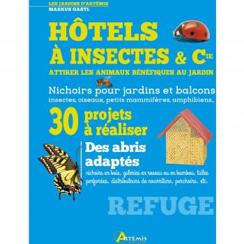 Hôtels à insectes & Cie, attirer les animaux bénéfiques au jardin
