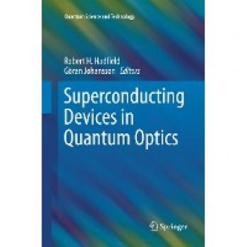 Superconducting Devices in Quantum Optics (Quantum Science and Technology)