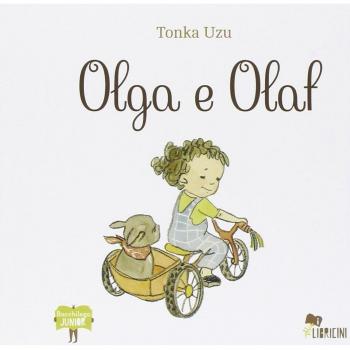 Olga e Olaf. Ediz. illustrata