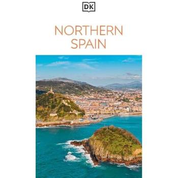 DK Northern Spain : Must-See Sights. Culture & History. Detailed Maps & Tours. Covers Galicia, Asturias, Cantabria, & more