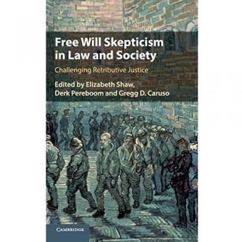Free Will Skepticism in Law and Society