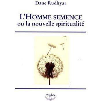L'Homme semence : Ou la nouvelle spiritualité