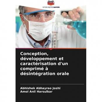 Joshi, Abhishek Abhayrao: Conception, développement et caractérisation d'un comprimé à désintégration orale