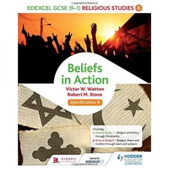 Edexcel Religious Studies for GCSE (9-1): Beliefs in Action (Specification B): Beliefs in Action (Specification B)Specification B