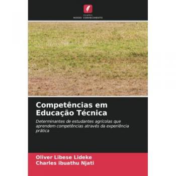 Competências em Educação Técnica: Determinantes de estudantes agrícolas que aprendem competências através da experiência prática