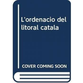 L'ordenacio del litoral catala: els plans directors urbanistics del sistema costaner