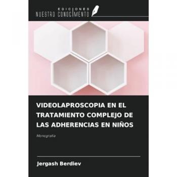 Berdiev, Jergash: VIDEOLAPROSCOPIA EN EL TRATAMIENTO COMPLEJO DE LAS ADHERENCIAS EN NIÑOS