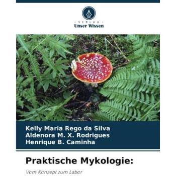 Rêgo Da Silva, Kelly Maria: Praktische Mykologie: