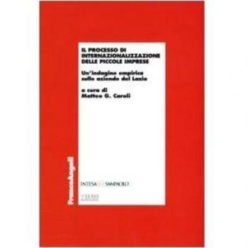 Il processo di internazionalizzazione delle piccole imprese. Un'indagine empirica sulle aziende del Lazio