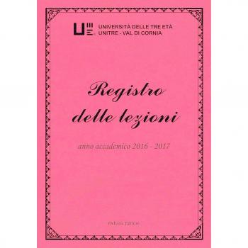 Registro delle lezioni anno accademico 2016-2017. Università delle Tre Età Unitre-Val di Cornia