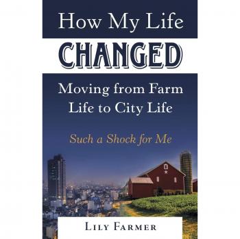 How My Life Changed Moving from Farm Life to City Life