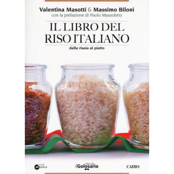 Il libro del riso italiano. Dalla risaia al piatto