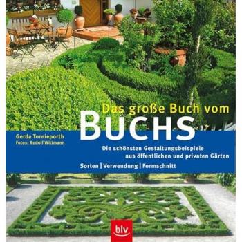 Gerda Tornieporth Das Große Buch Vom Buchs: Die Schönsten Gestaltungsbeispiele Aus Öffentlichen Und Privaten Gärten. Sorten