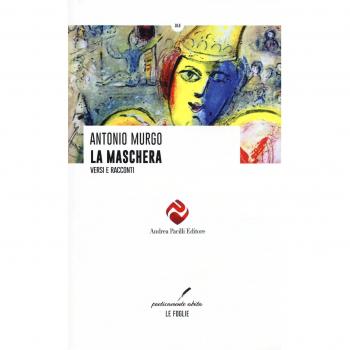 La maschera. Versi e racconti