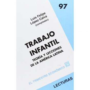 Trabajo infantil. Teoría y lecciones de la América Latina