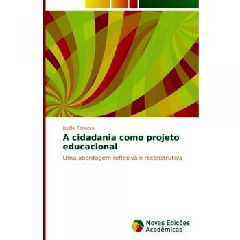 A cidadania como projeto educacional: Uma abordagem reflexiva e reconstrutiva