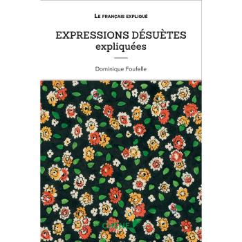 Expressions désuètes expliquées